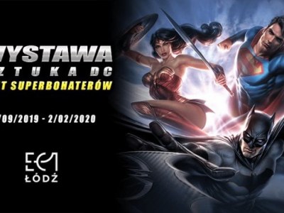 Sztuka DC. Świt superbohaterów - Batman, Wonder Woman i Superman w Łodzi