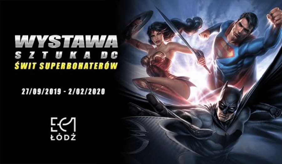 Sztuka DC. Świt superbohaterów - Batman, Wonder Woman i Superman w Łodzi