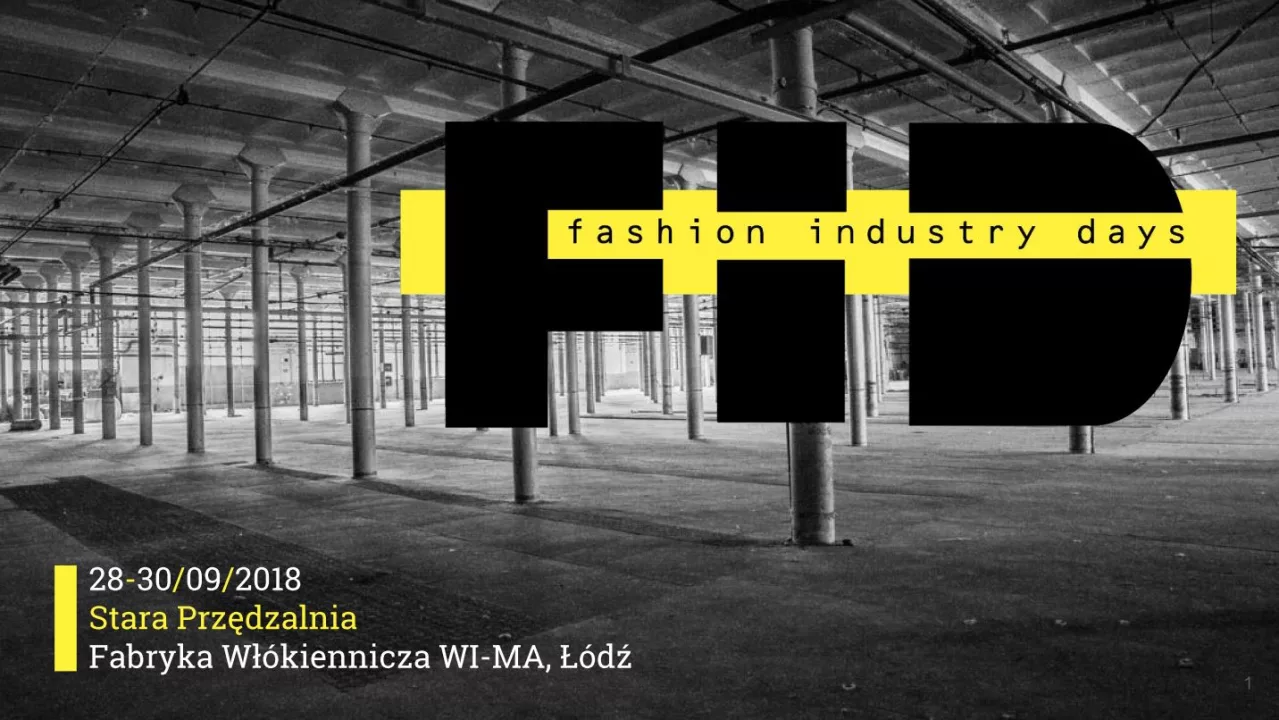 FASHION INDUSTRY DAYS 2018, czyli hołd dla Łodzi włókienniczej