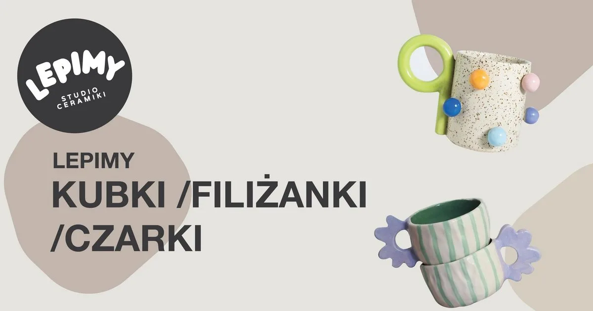 Lepimy kubki/filiżanki/czarki w Lepimy - studio ceramiki | Pasaż Róży