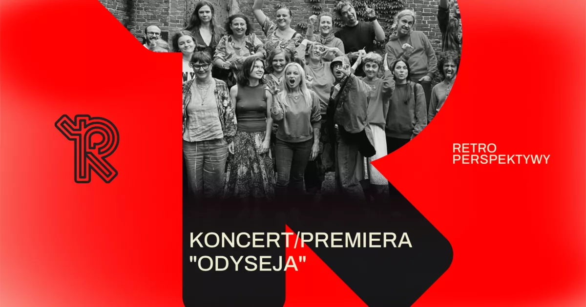 Premiera koncertu "Odyseja" | Festiwal Retroperspektywy w Teatrze CHOREA