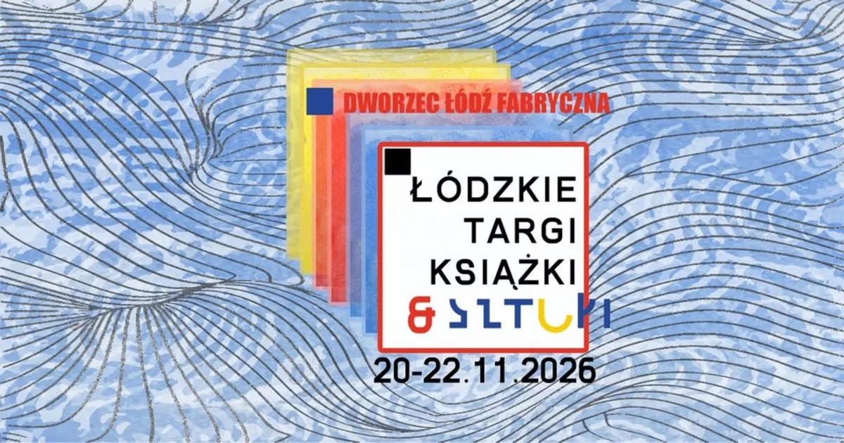 Łódzkie Targi Książki i Sztuki 2026 | Dworzec Łódź Fabryczna