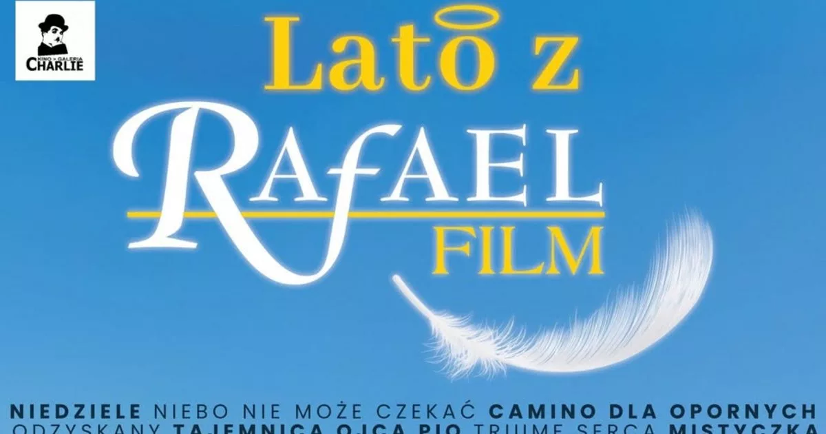 LATO z RAFAEL FILM w KINIE CHARLIE - Wakacje dla serca, duszy i wyobraźni!