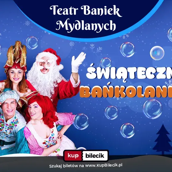 Teatr Baniek Mydlanych - "Holiday Bubbleland" - "Holiday Bubbleland"